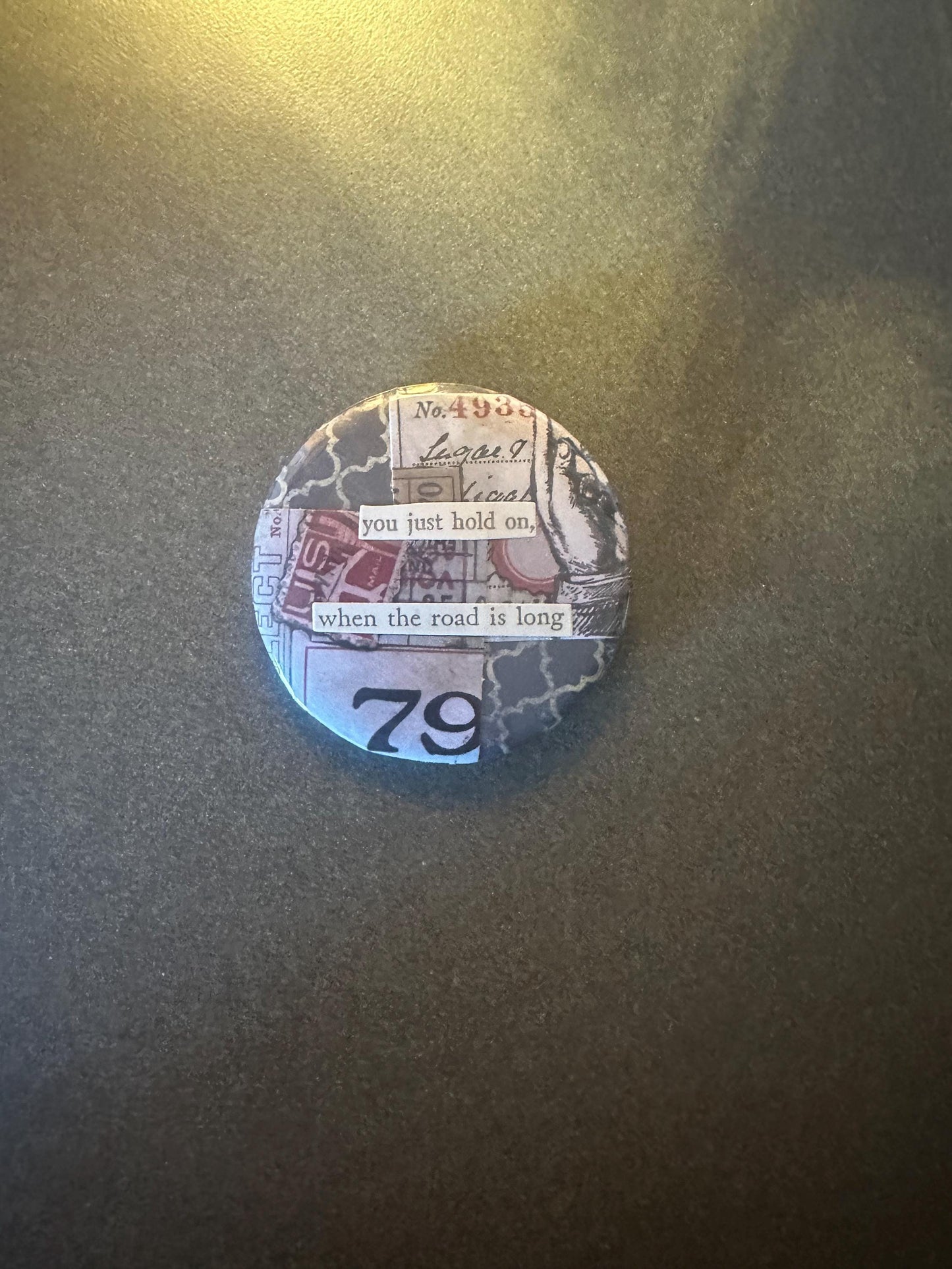 Vintage Collaged "when the road is long" Pin